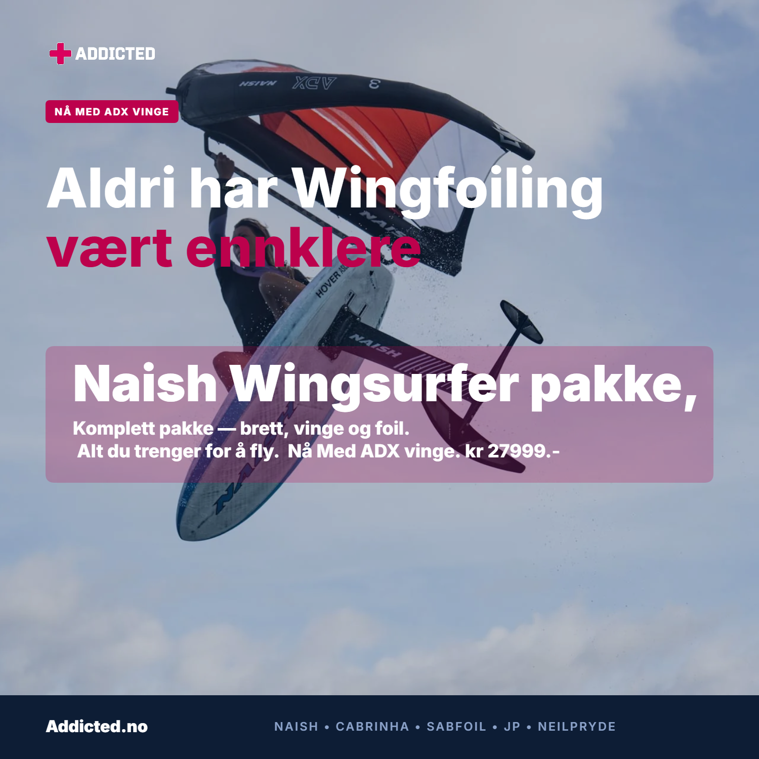 Naish Wingsurfer Komplett Pakke - Nå oppgradert med ADX Vinge!(2026) – Aldri har wingfoiling vært enklere!